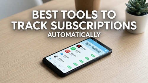 Best Tools to Track Subscriptions Automatically
